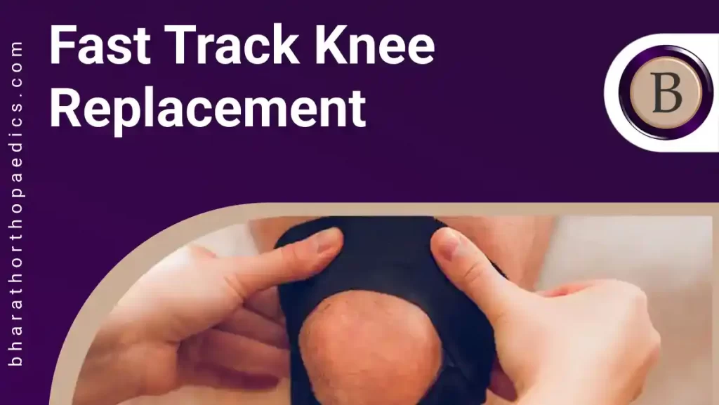 Fast Track Knee Replacement