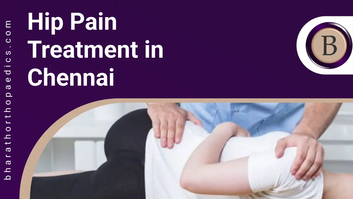 Hip Pain Treatment in Chennai | Bharath Orthopaedics