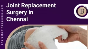 Joint Replacement Surgery in Chennai | Bharath Orthopaedics