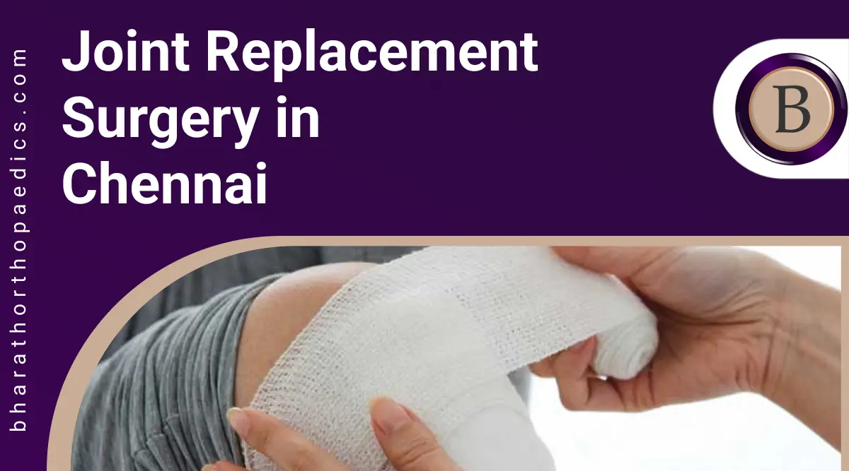 Joint Replacement Surgery In Chennai | 100% Best Surgeon