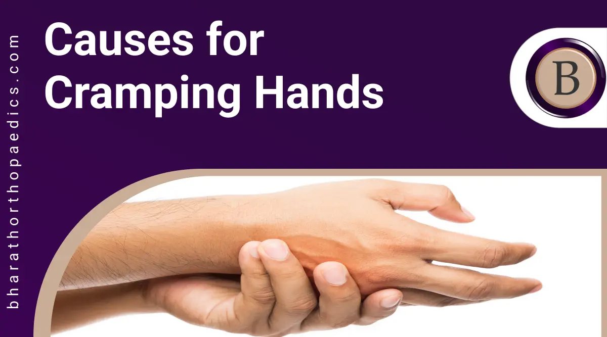 Causes for Cramping Hands | Bharath Orthopaedics