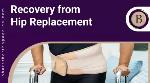 Recovery from Hip Replacement | Bharath Orthopaedics