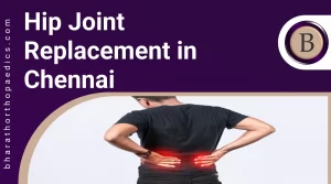 Hip Joint Replacement in Chennai | Bharath Orthopaedics